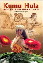 Kumu Hula - Roots and Branches by Dr. Ishmael W. Stagner