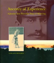 Ancestry of Experience - A Journey Into Hawaiian Ways of Knowing