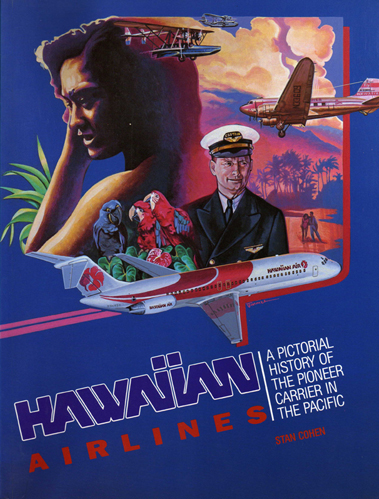 Hawaiian Airlines: A Pictorial History... Hawaiian Airlines: A Pictorial History...